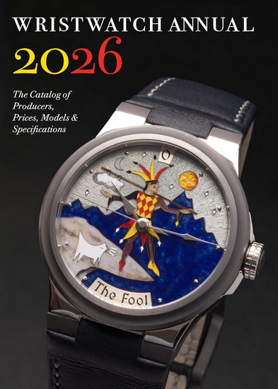 Wristwatch Annual 2026: The Catalog of Producers, Prices, Models, and Specifications - PETER BRAUN - MARTON RADKAI