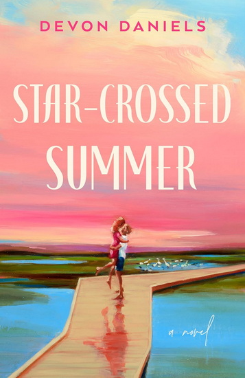 Star-Crossed Summer - DEVON DANIELS