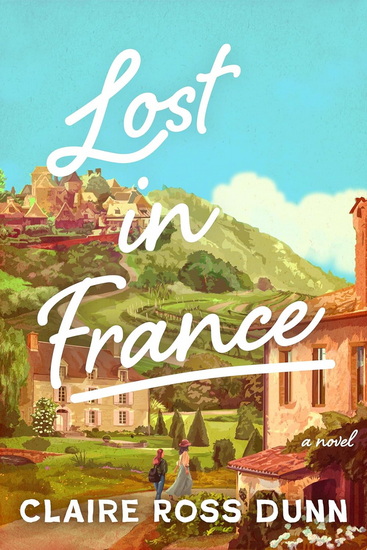 Lost in France - CLAIRE ROSS DUNN