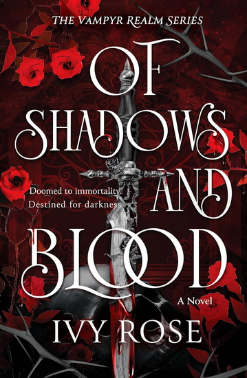 Of Shadows and Blood: The blood-thirsty romantasy debut for fans of Quicksilver - IVY ROSE