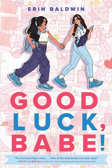 Good Luck, Babe! - ERIN BALDWIN