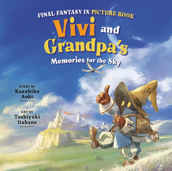 Final Fantasy IX Picture Book: Vivi and Grandpa's Memories for the Sky - KAZUHIKO AOKI - TOSHIYUKI ITAHANA