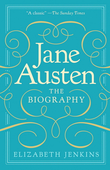 Jane Austen: The Biography - ELIZABETH JENKINS