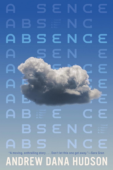 Absence - ANDREW DANA HUDSON