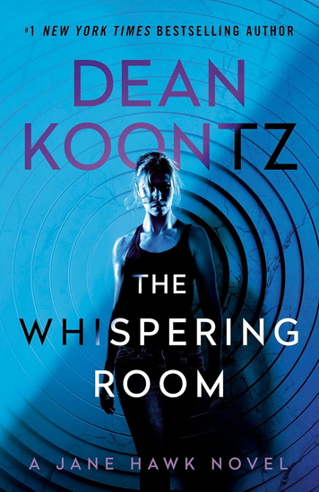 The Whispering Room: A Jane Hawk Novel - DEAN KOONTZ