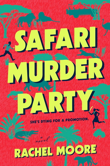 Safari Murder Party - RACHEL MOORE