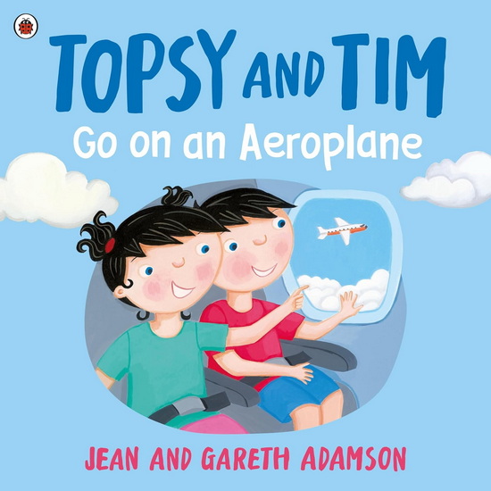 Topsy and Tim: Go on an Aeroplane - JEAN ADAMSON