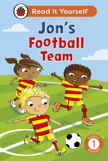 Jon's Football Team: Read It Yourself - Level 1 Early Reader - COLLECTIF
