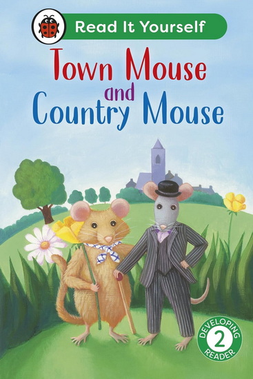Town Mouse and Country Mouse: Read It Yourself - Level 2 Developing Reader - COLLECTIF