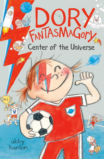 Dory Fantasmagory: Center of the Universe - ABBY HANLON