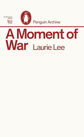 A Moment of War - LAURIE LEE