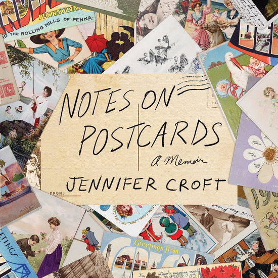 Notes on Postcards - JENNIFER CROFT