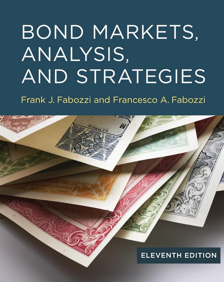 Bond Markets, Analysis, and Strategies, eleventh edition - FRANK J. FABOZZI - FRANCESCO A. FABOZZI
