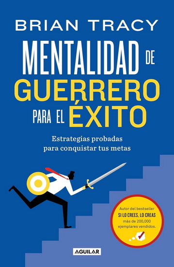 Mentalidad de guerrero para el exito / The Warrior Mindset For Success: Essential Strategies For Achieving Your Goals - BRIAN TRACY