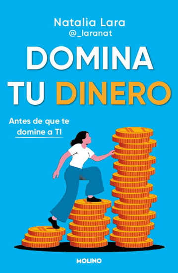 Domina tu dinero (antes de que te domine a ti) / Managing Your Money (Before It Masters You) - NATALIA LARA MADRID