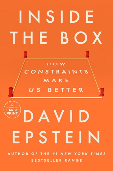 Inside the Box: How Constraints Make Us Better (Large Print) - DAVID EPSTEIN