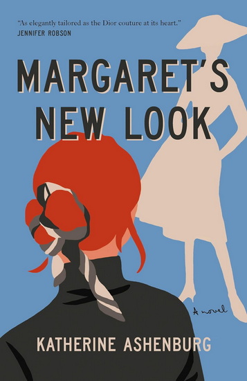 Margaret's New Look - KATHERINE ASHENBURG