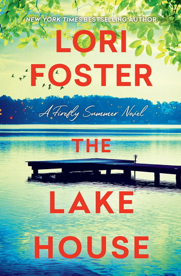 The Lake House - LORI FOSTER