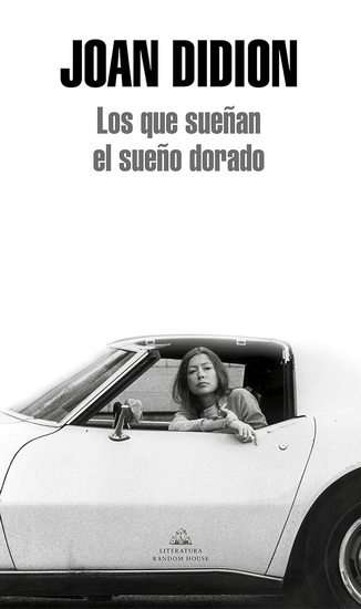 Los que sueñan el sueño dorado / Didion Anthology - JOAN DIDION