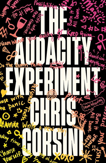 The Audacity Experiment: Confront Your Past. Break the Rules. Live Boldly. - CHRIS CORSINI
