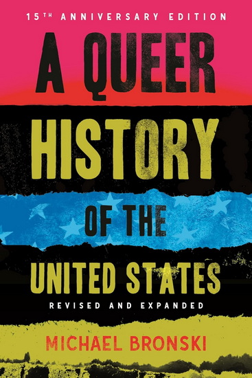 A Queer History of the United States: Revised And Expanded - MICHAEL BRONSKI