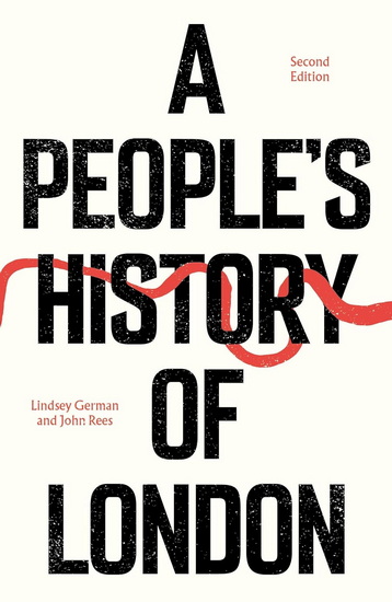A People's History of London - LINDSEY GERMAN - JOHN REES