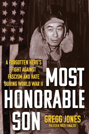 Most Honorable Son: A Forgotten Hero's Fight Against Fascism and Hate During World War II - GREGG JONES