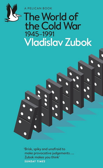 The World of the Cold War: 1945-1991 - VLADISLAV ZUBOK