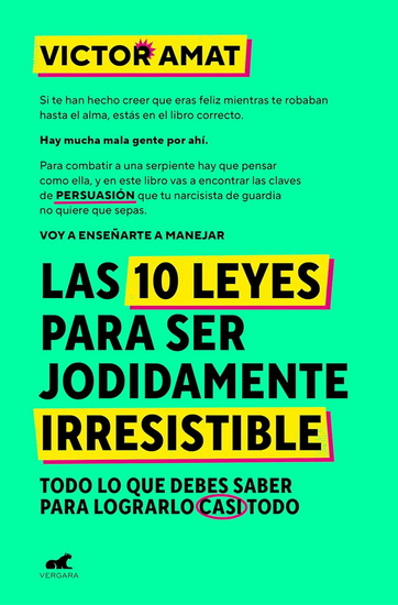 Las 10 leyes para ser jodidamente irresistible / The 10 Laws of Being Irresistible as Hell - VÍCTOR AMAT