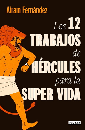 Los doce trabajos de Hércules para la super vida / The Twelve Labors of Hercules for a Super Life - AIRAM FERNÁNDEZ