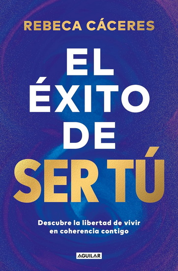 El éxito de ser tú / The Success of Being You - REBECA CÁCERES