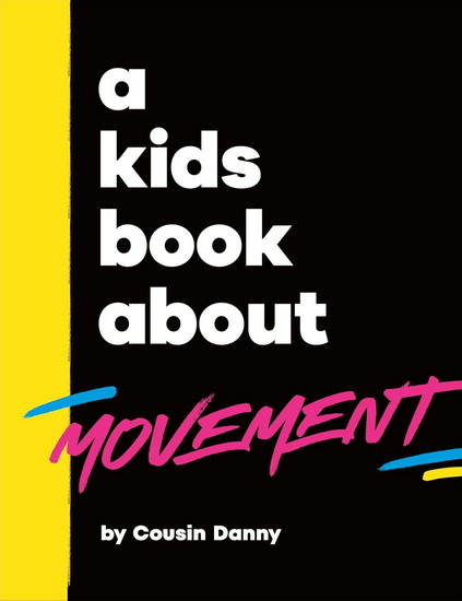 A Kids Book About Movement - DANNY BATIMANA