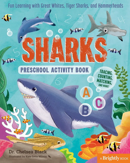 Sharks Preschool Activity Book: Fun Learning with Great Whites, Tiger Sharks, and Hammerheads - CHELSEA BLACK - KATE CELIA WILSON