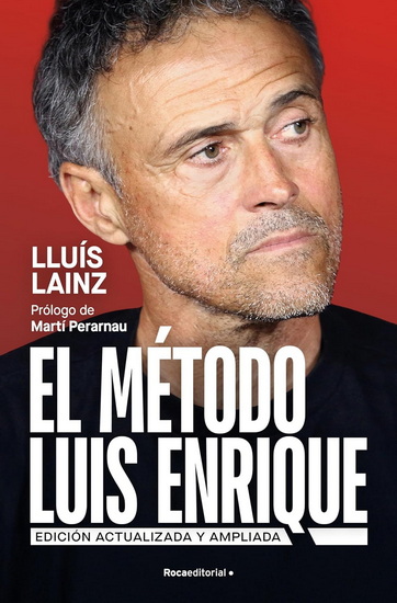 El método Luis Enrique (edición actualizada) / The Luis Enrique Method (Updated Edition) - LLUÍS LAINZ BECH