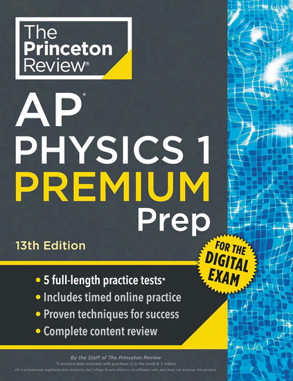 Princeton Review AP Physics 1 Premium Prep, 13th Edition: 5 Practice Tests + Digital Practice Online + Content Review - COLLECTIF