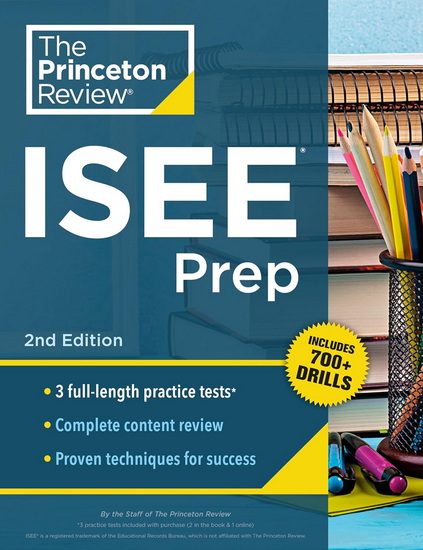 Princeton Review ISEE Prep, 2nd Edition: 3 Practice Tests + Review & Techniques + Drills - COLLECTIF
