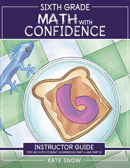 Sixth Grade Math with Confidence Instructor Guide - KATE SNOW - ITAMAR KATZ