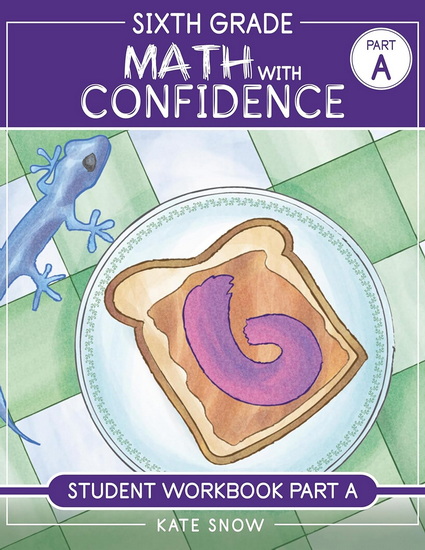 Sixth Grade Math with Confidence Student Workbook A - KATE SNOW - ITAMAR KATZ