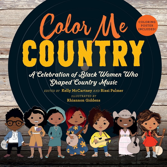 Color Me Country: A Celebration of Black Women Who Shaped Country Music - KELLY MCCARTNEY & AL