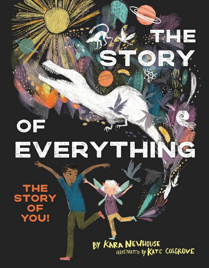 The Story of Everything: The Story of You! - KARA NEWHOUSE - KATE COSGROVE
