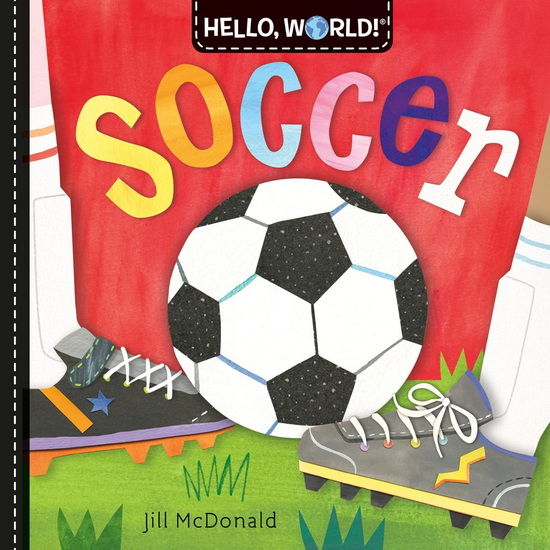 Hello, World! Soccer - JILL MCDONALD
