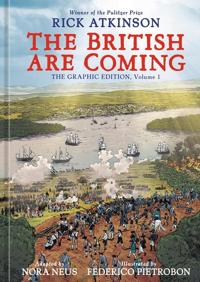 The British Are Coming: The Graphic Edition, Volume 1 - RICK ATKINSON - FEDERICO PIETROBON