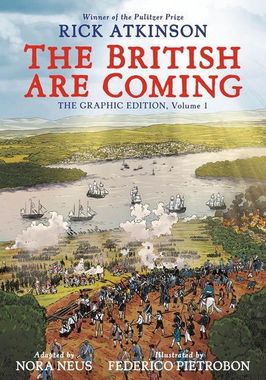 The British Are Coming: The Graphic Edition, Volume 1 - RICK ATKINSON - FEDERICO PIETROBON