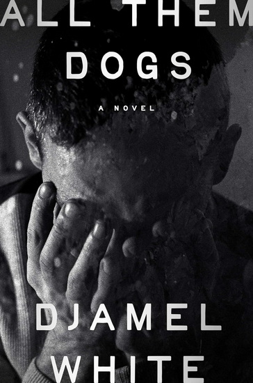 All Them Dogs - DJAMEL WHITE