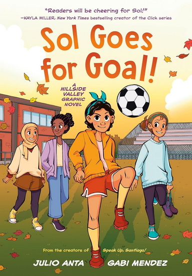 Sol Goes for Goal!: (A Hillside Valley Graphic Novel) - JULIO ANTA - GABI MENDEZ