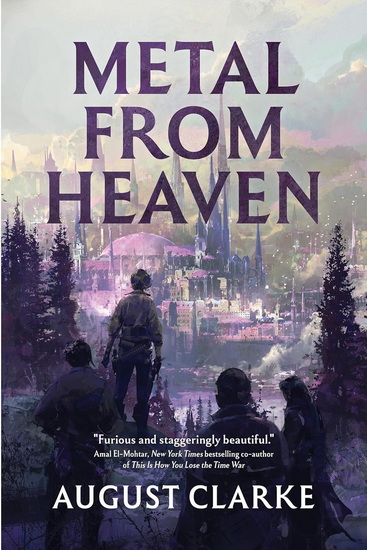 Metal from Heaven - AUGUST CLARKE