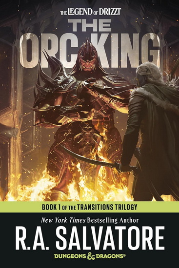 The Orc King: Dungeons & Dragons: Book 1 of The Transitions Trilogy - R.A. SALVATORE