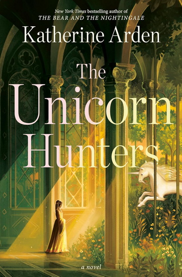 The Unicorn Hunters - KATHERINE ARDEN
