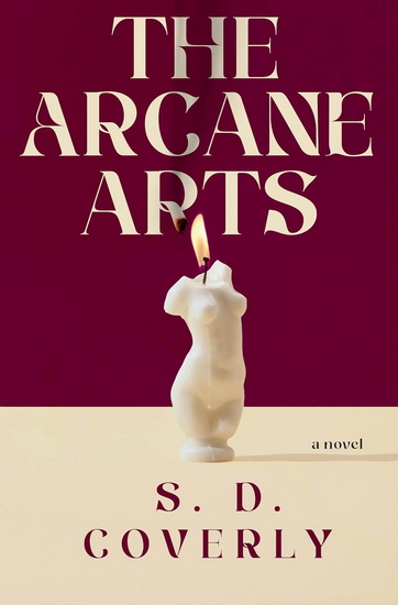 The Arcane Arts - S. D. COVERLY