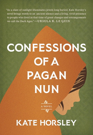 Confessions of a Pagan Nun - KATE HORSLEY